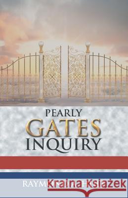 Pearly Gates Inquiry Raymond A. Hult 9781490783888 Trafford Publishing - książka