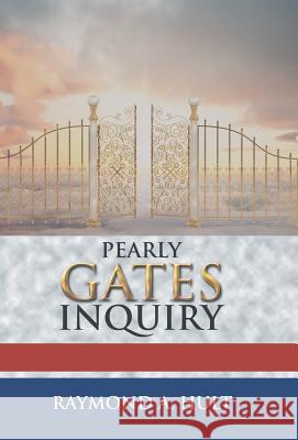 Pearly Gates Inquiry Raymond A. Hult 9781490783901 Trafford Publishing - książka