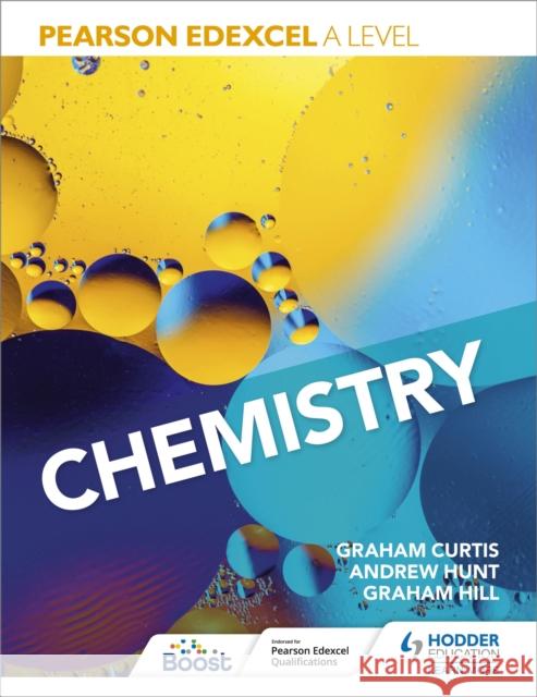 Pearson Edexcel A Level Chemistry (Year 1 and Year 2) Andrew Hunt Graham Curtis Graham Hill 9781510469983 Hodder Education - książka