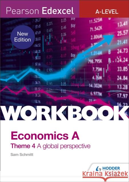 Pearson Edexcel A-Level Economics Theme 4 Workbook: A global perspective Sam Schmitt 9781510458123 Hodder Education - książka