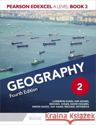 Pearson Edexcel A Level Geography Book 2 Fourth Edition Cameron Dunn Kim Adams David Holmes 9781398312562 Hodder Education - książka