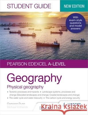 Pearson Edexcel A-level Geography Student Guide 1: Physical Geography Dunn, Cameron 9781398328167 Hodder Education - książka