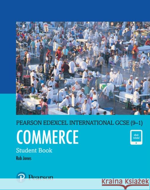 Pearson Edexcel International GCSE (9–1) Commerce Student Book Rob Jones 9781292310206 Pearson Education Limited - książka