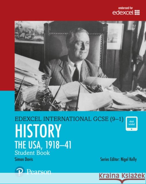 Pearson Edexcel International GCSE (9-1) History: The USA, 1918–41 Student Book Simon Davis 9780435185459 Pearson Education Limited - książka