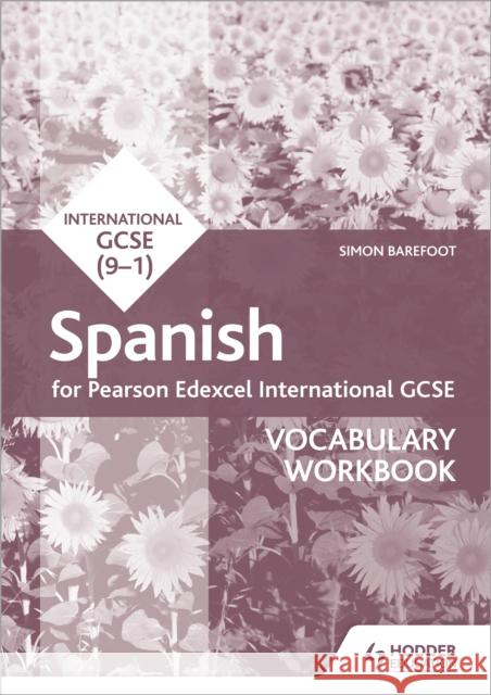 Pearson Edexcel International GCSE Spanish Vocabulary Workbook Simon Barefoot   9781510475014 Hodder Education - książka