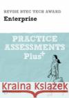 Pearson REVISE BTEC Tech Award Enterprise Practice Assessments Plus - 2023 and 2024 exams and assessments Steve Jakubowski 9781292341781 Pearson Education Limited