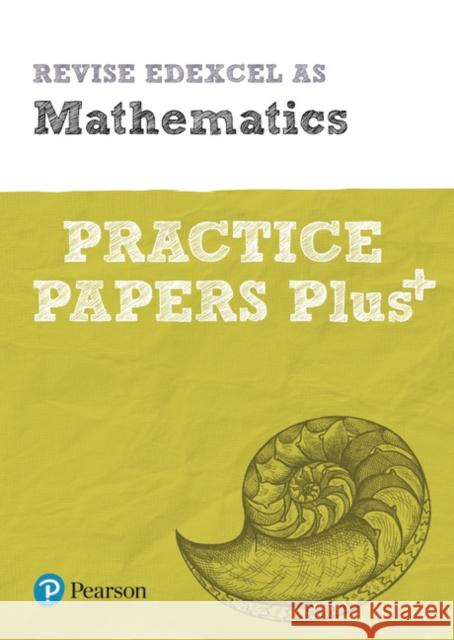 Pearson REVISE Edexcel AS Maths: Practice Papers Plus - for 2025 and 2026 exams  9781292213279 Pearson Education Limited - książka