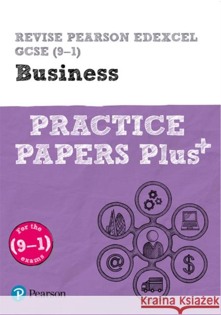 Pearson REVISE Edexcel GCSE (9-1) Business Practice Papers Plus: For 2024 and 2025 assessments and exams (REVISE Edexcel GCSE Business 2017) Paul Clarke 9781292296760 Pearson Education Limited - książka