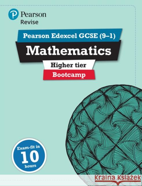 Pearson REVISE Edexcel GCSE (9-1) Maths Bootcamp Higher: For 2024 and 2025 assessments and exams (REVISE Edexcel GCSE Maths 2015) (Packaging may vary) Harry Smith 9781292246918 Pearson Education Limited - książka