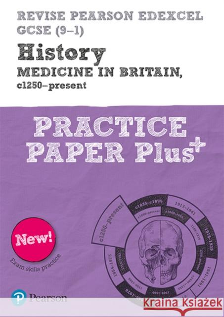 Pearson REVISE Edexcel GCSE History Medicine in Britain, c1250-present Practice Paper Plus Kirsty Taylor 9781292310169 Pearson Education Limited - książka
