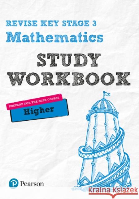 Pearson REVISE Key Stage 3 Maths (Higher) Study Workbook for preparing for GCSEs in 2025 and 2026 Bobbie Johns 9781292111506 Pearson Education Limited - książka