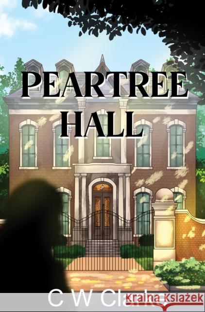 Peartree Hall C W Clarke 9781804680735 Pegasus Elliot Mackenzie Publishers - książka