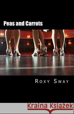 Peas and Carrots: A Deliciously Short Story of Erotic Exploration Roxy Sway 9781976521416 Createspace Independent Publishing Platform - książka