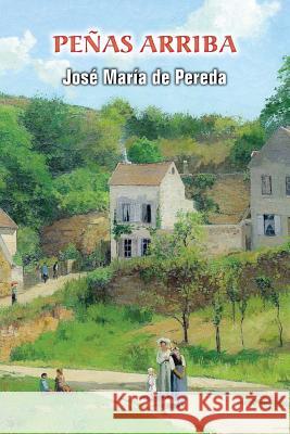 Peñas arriba De Pereda, Jose Maria 9781979751728 Createspace Independent Publishing Platform - książka