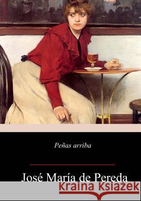 Peñas arriba De Pereda, Jose 9781983935763 Createspace Independent Publishing Platform - książka