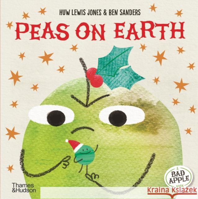 Peas on Earth Huw Lewis Jones Ben Sanders 9780500653159 Thames & Hudson Ltd - książka