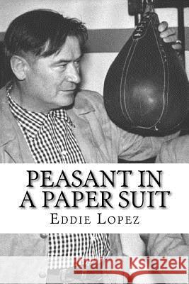 Peasant In A Paper Suit: The Life of Steve Strelich Athlete, Actor and Ambassador of Goodwill (1903-1971) Gia, Gilbert 9781466464940 Createspace - książka