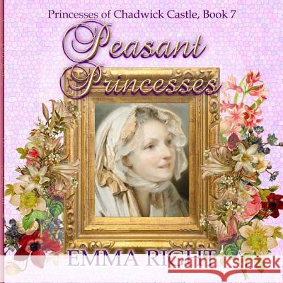 Peasant Princesses: Princesses of chadwick castle adventures Lickel, Lisa 9781500586997 Createspace - książka