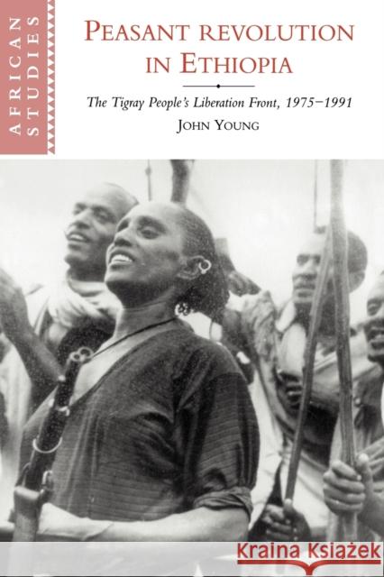 Peasant Revolution in Ethiopia: The Tigray People's Liberation Front, 1975-1991 Young, John 9780521026062 Cambridge University Press - książka