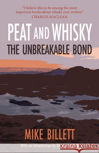Peat and Whisky: The Unbreakable Bond Mike Billett 9781913393908 Saraband - książka