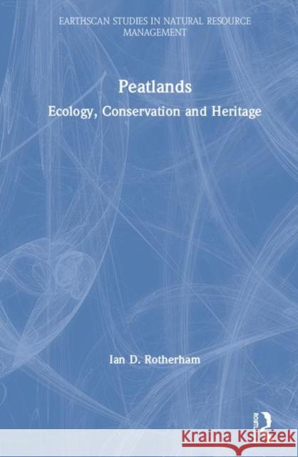 Peatlands: Ecology, Conservation and Heritage Ian D. Rotherham 9781138343207 Routledge - książka