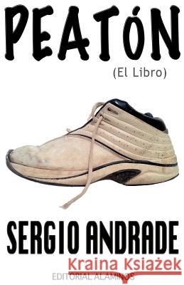 Peatón: (El Libro) Andrade, Sergio 9780983884118 Excis S.a de C.V. - książka