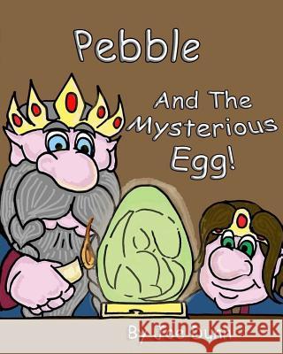 Pebble and the Mysterious Egg Joe Dunn 9781546363538 Createspace Independent Publishing Platform - książka