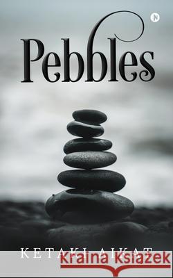 Pebbles Ketaki Aikat 9781638505280 Notion Press - książka