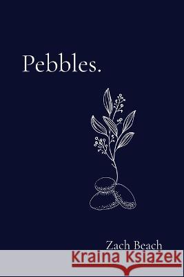 Pebbles. Beach Zach Beach 9798805381172 Independently published - książka