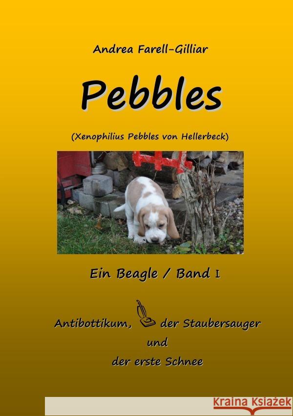 PEBBLES EIN BEAGLE / BAND I Farell-Gilliar, Andrea 9783844267938 epubli - książka