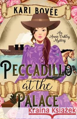 Peccadillo at the Palace: An Annie Oakley Mystery Bovee 9781947905085 Bosque Publishing - książka