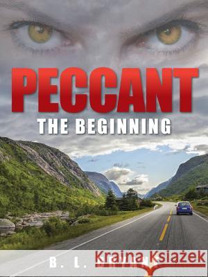 Peccant: The Beginning B. L. Bryant 9781496928146 Authorhouse - książka