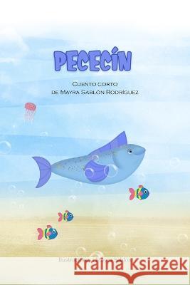 Pececín: Cuento infantil ilustrado Mayra Sablón Rodríguez 9798692443366 Independently Published - książka