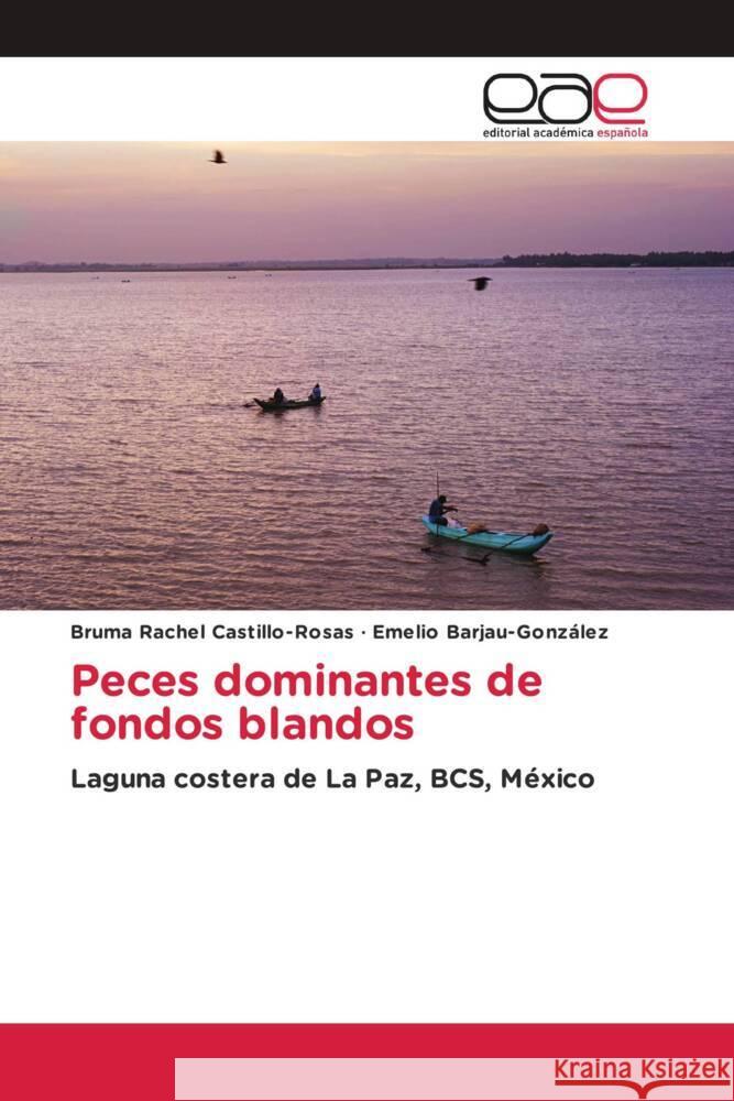 Peces dominantes de fondos blandos Castillo-Rosas, Bruma Rachel, Barjau-Gonzalez, Emelio 9783659011078 Editorial Académica Española - książka