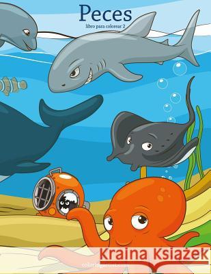 Peces libro para colorear 2 Snels, Nick 9781983419652 Createspace Independent Publishing Platform - książka
