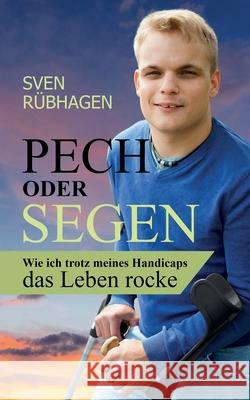 Pech oder Segen: Wie ich trotz meines Handicaps das Leben rocke R 9781728791920 Independently Published - książka