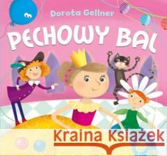 Pechowy bal Ilona Brydak (ilustr.), Dorota Gellner 9788327431936 Olesiejuk Sp. z o.o. - książka