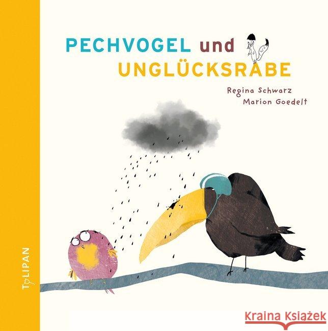 Pechvogel und Unglücksrabe : Bilderbuch Schwarz, Regina 9783864294648 Tulipan - książka