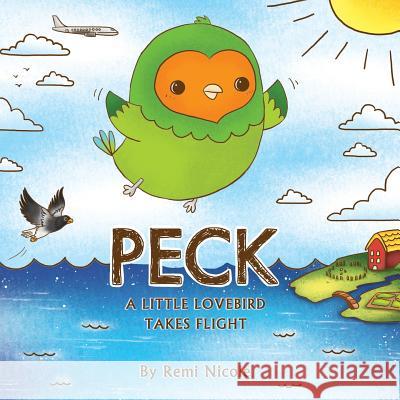 Peck - A Little Lovebird Takes Flight Remi Nicole 9780998879123 Remstar Publishing - książka