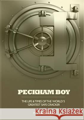 Peckham Boy the Life & Times of the World's Greatest Safe Cracker Michael Palmer 9781471789908 Lulu Press Inc - książka