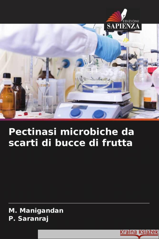 Pectinasi microbiche da scarti di bucce di frutta M. Manigandan P. Saranraj 9786208051174 Edizioni Sapienza - książka