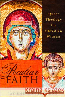 Peculiar Faith: Queer Theology for Christian Witness  9781596272507 Seabury Books - książka