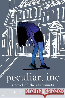 Peculiar, INC: A Novel of the Charismata C S R Calloway   9781955382229 Csrc Storytelling - książka