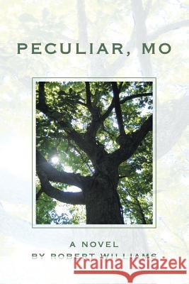 Peculiar, MO Robert Williams 9780595457618 iUniverse - książka