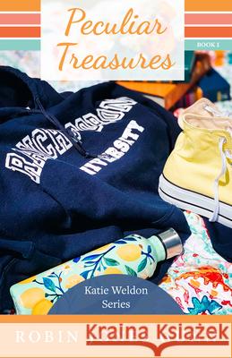 Peculiar Treasures: Katie Weldon Series #1 Robin Jones Gunn 9781942704461 Robins Nest Productions - książka