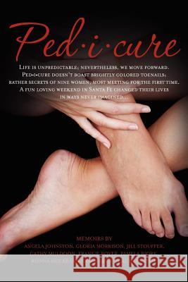 Ped-i-cure: Life is unpredictable; nevertheless, we move forward. Pedicure doesn't boast brightly colored toenails; rather secrets Feather, Jacqueline 9781478185499 Createspace - książka
