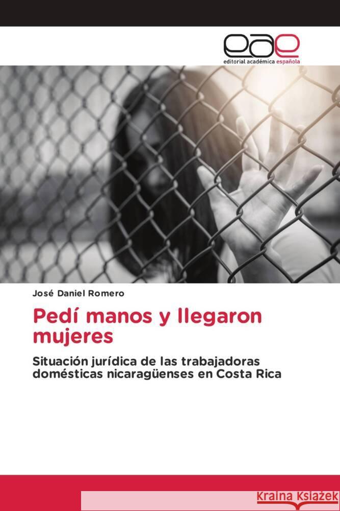 Ped? manos y llegaron mujeres Jos? Daniel Romero 9786202159715 Editorial Academica Espanola - książka