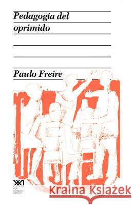 Pedagogia del Oprimido Paulo Freire 9789682302367 Siglo XXI Ediciones - książka