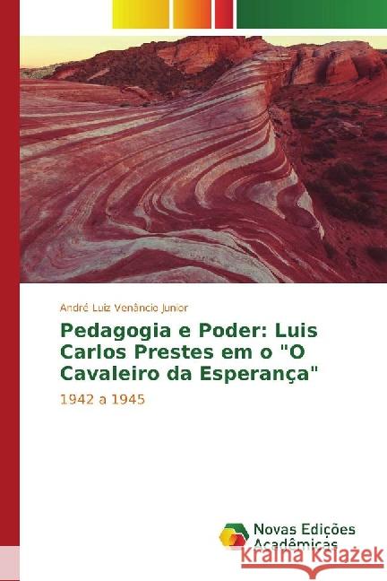 Pedagogia e Poder: Luis Carlos Prestes em o 