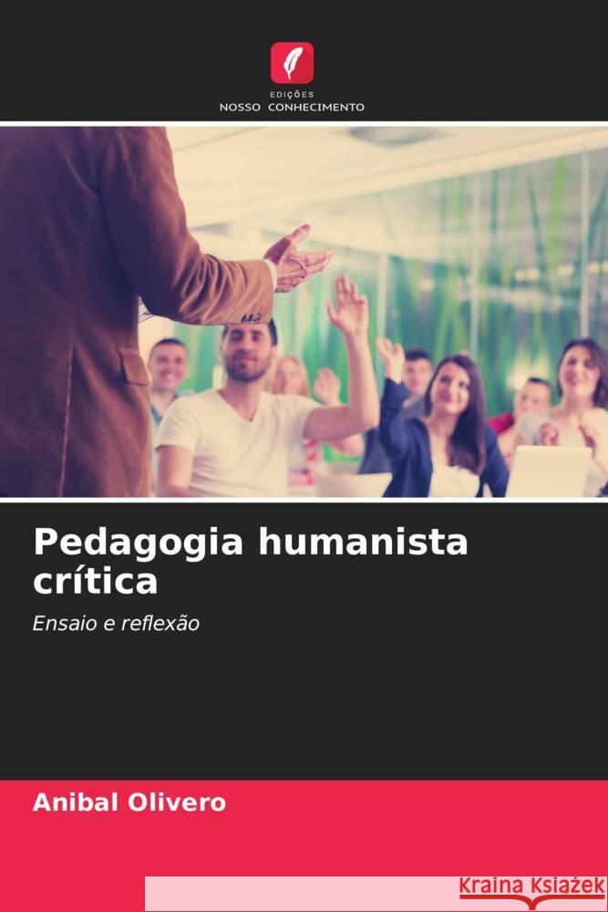 Pedagogia humanista cr?tica Anibal Olivero 9786206951926 Edicoes Nosso Conhecimento - książka